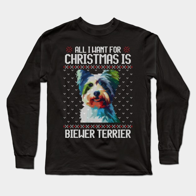 All I Want for Christmas is Biewer Terrier - Christmas Gift for Dog Lover Long Sleeve T-Shirt by Ugly Christmas Sweater Gift